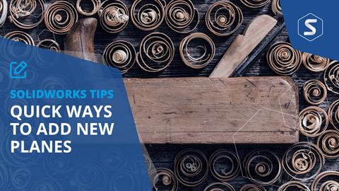 SOLIDWORKS Tips: How to Create Planes in SOLIDWORK