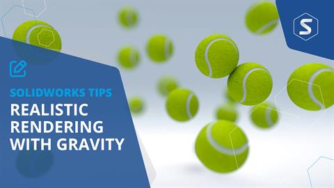 SOLIDWORKS Visualize: Rendering with Gravity